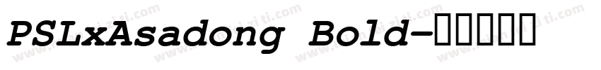 PSLxAsadong Bold字体转换